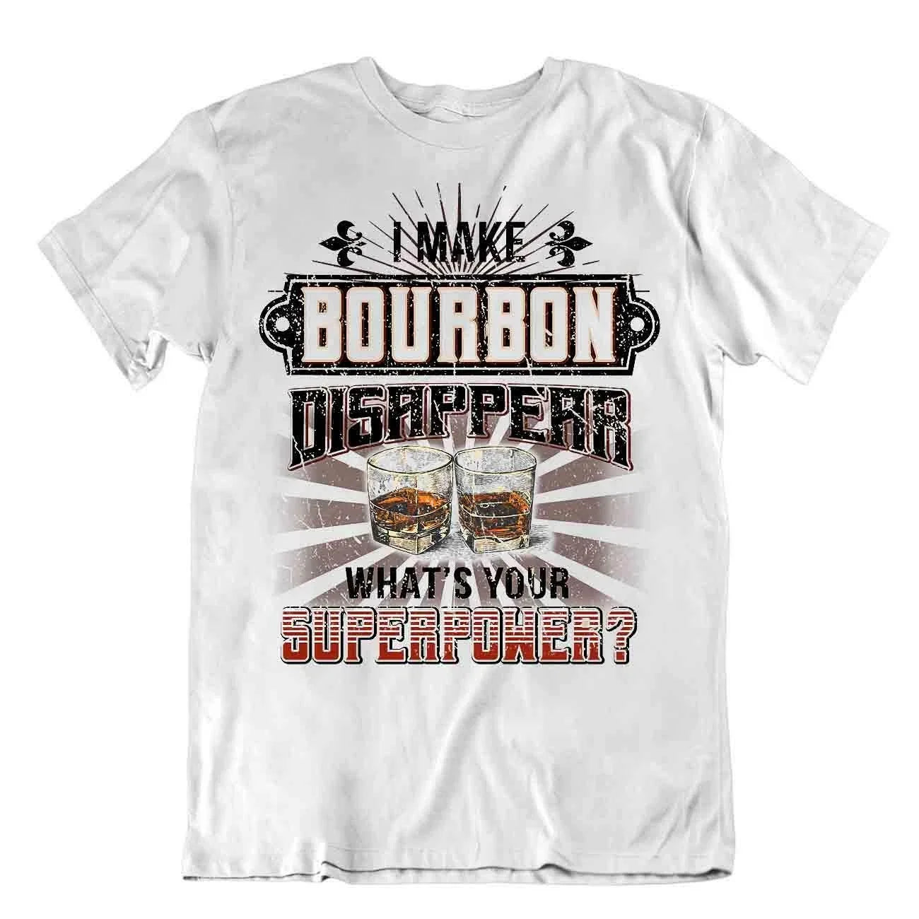 I Make Bourbon Disappear What's Your Superower - Adult & Kids T-Shirts, Sweatshirts & Hoodies apparel design preview 1