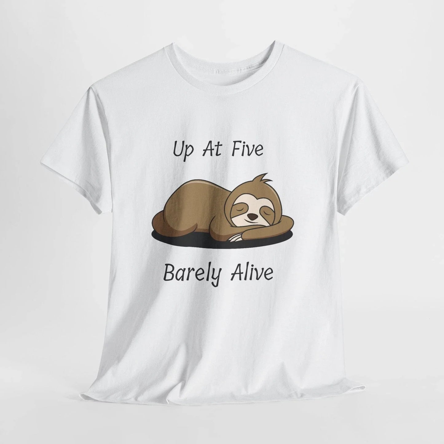 Sleepy Sloth Funny Up At Five Barely Alive Lazy - Adult & Kids T-Shirts, Sweatshirts & Hoodies apparel design preview 1