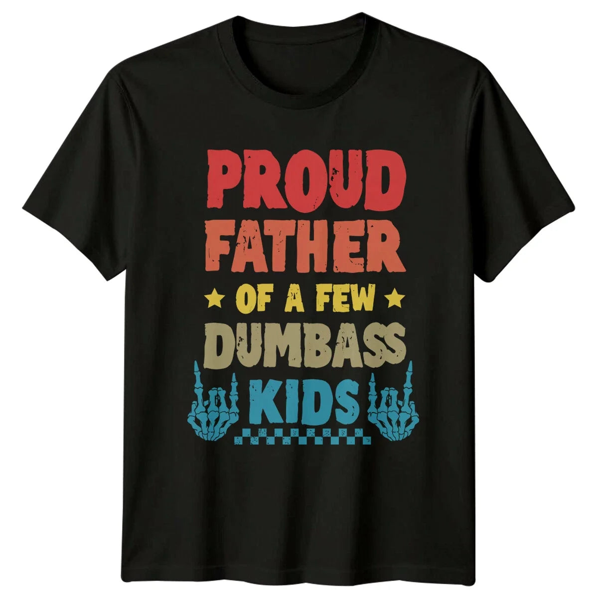 Proud Father Of A Few Dumbass Funny Dad Joke Gift - Adult & Kids T-Shirts, Sweatshirts & Hoodies apparel design preview 1