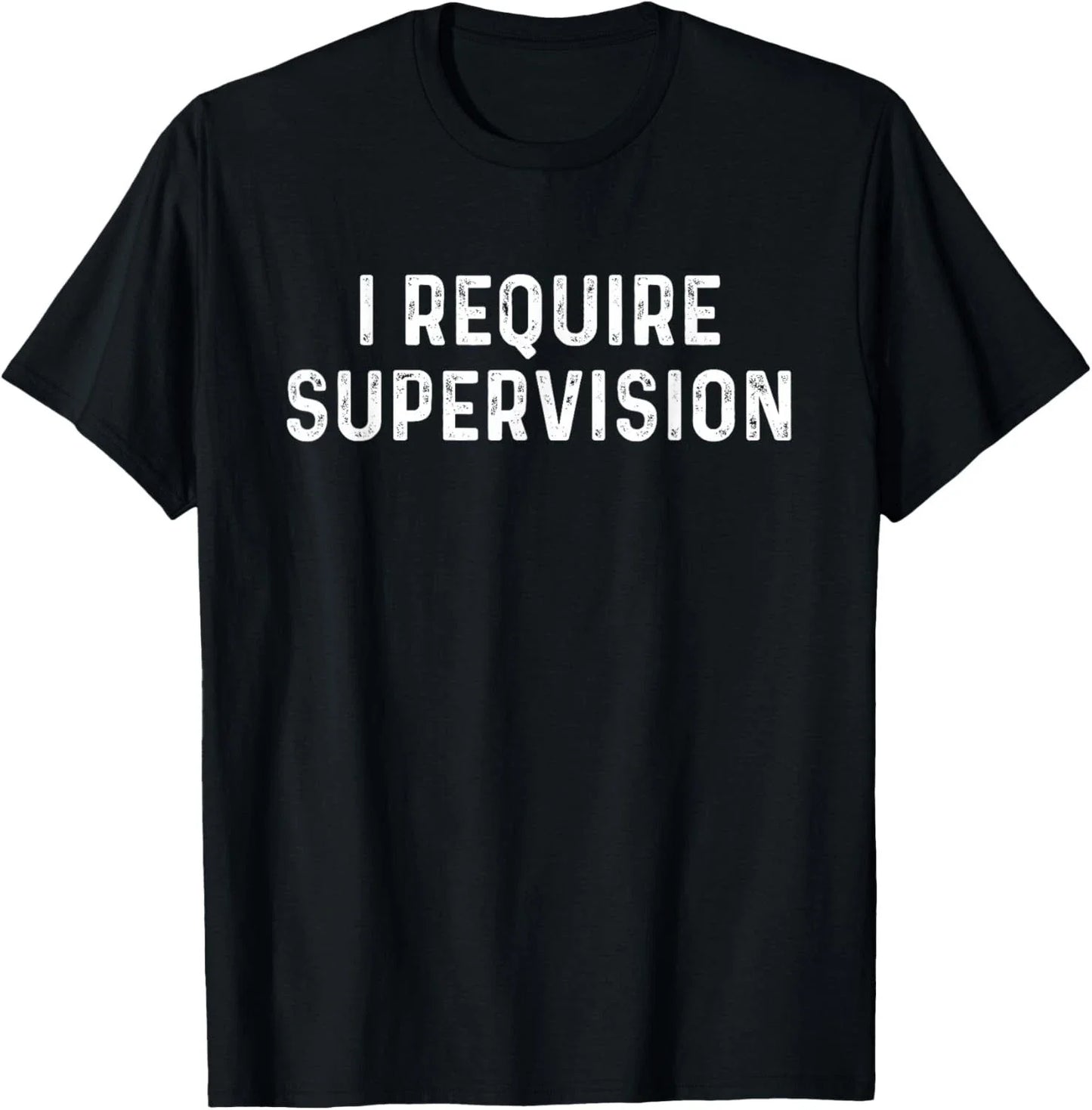 I Require Supervision - Adult & Kids T-Shirts, Sweatshirts & Hoodies apparel design preview 1