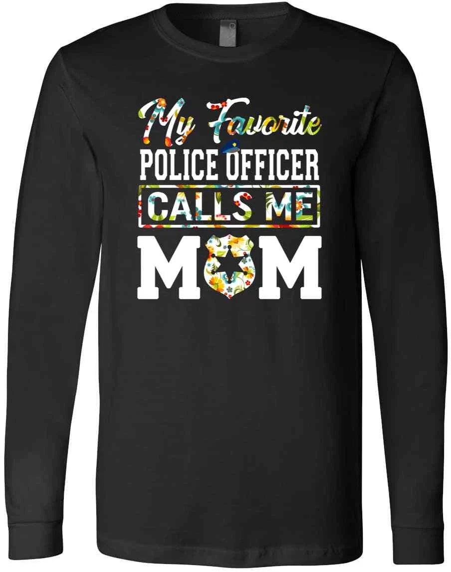 My Favorite Police Officer Calls Me Mom Funny - Adult & Kids T-Shirts, Sweatshirts & Hoodies apparel design preview 1