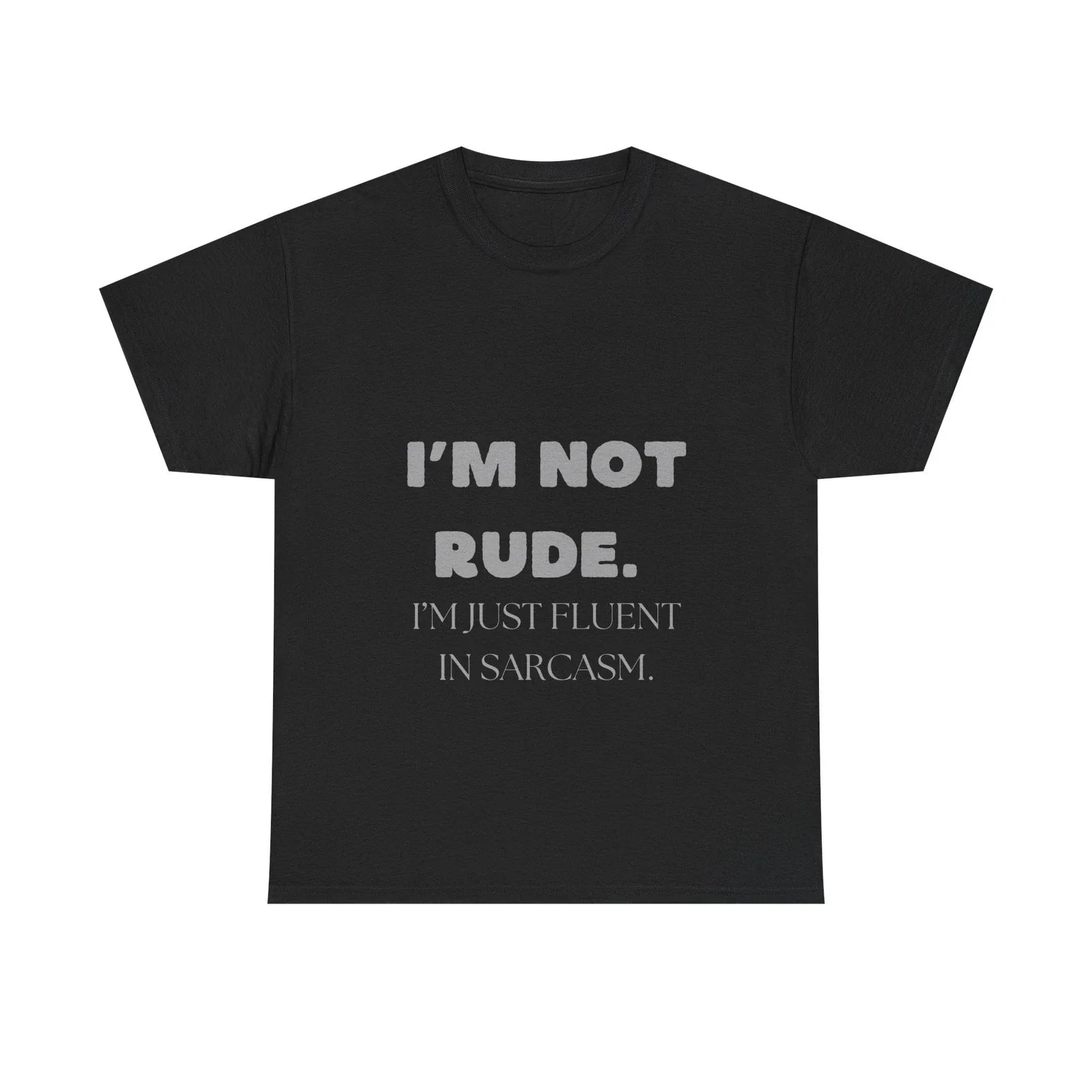 I'm Not Rude Sarcastic Funny Quote Fluent in Sarcasm - Adult & Kids T-Shirts, Sweatshirts & Hoodies apparel design preview 1