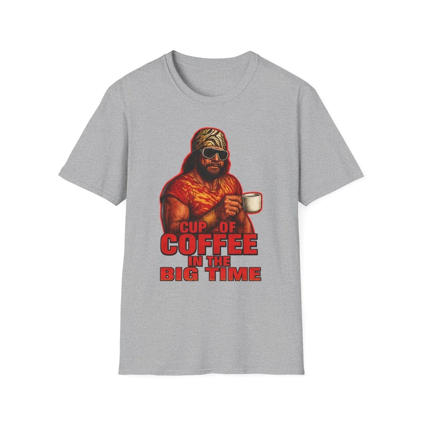 Macho Man cup of Coffee in the big time - Adult & Kids T-Shirts, Sweatshirts & Hoodies apparel design preview 1