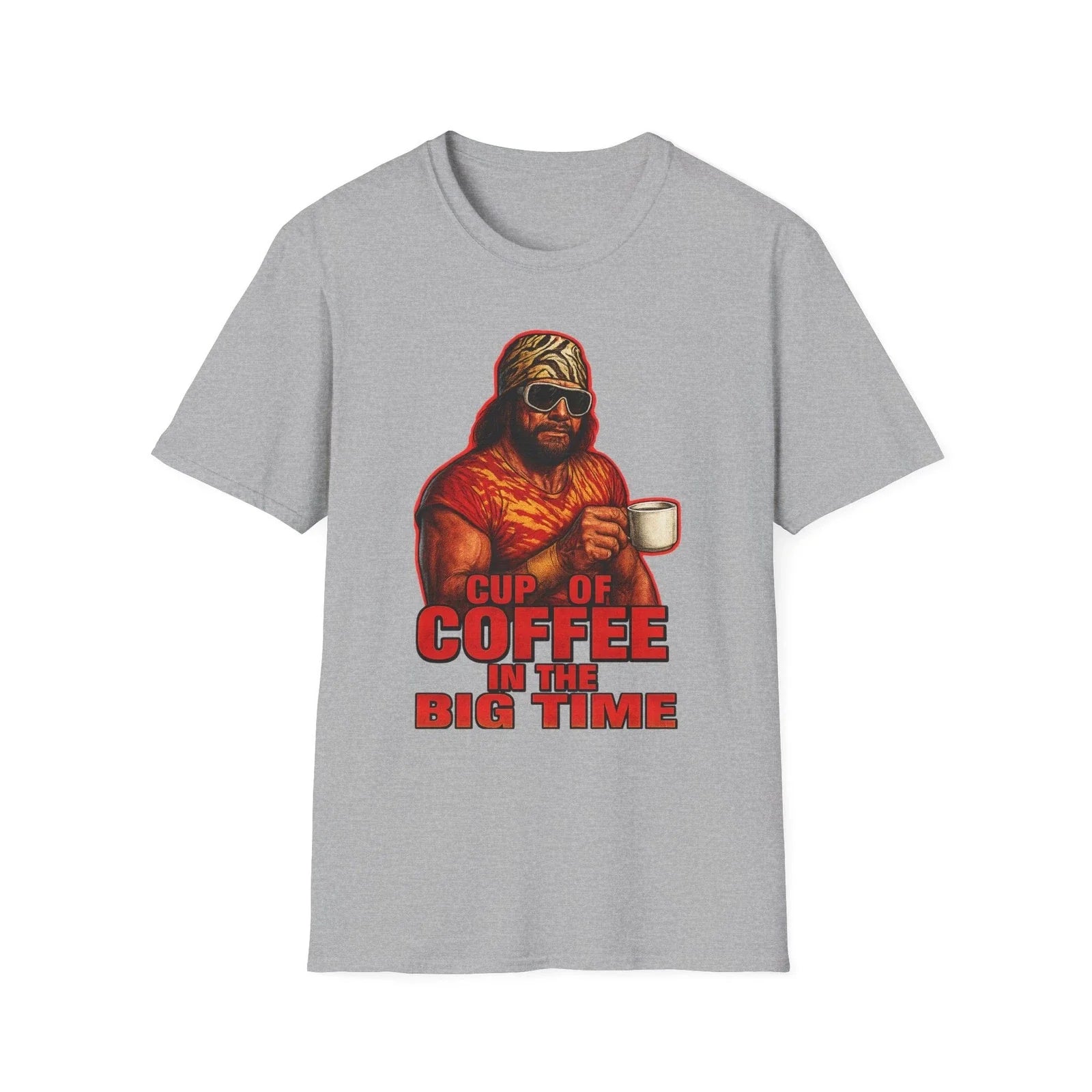 Macho Man cup of Coffee in the big time - Adult & Kids T-Shirts, Sweatshirts & Hoodies apparel design preview 1