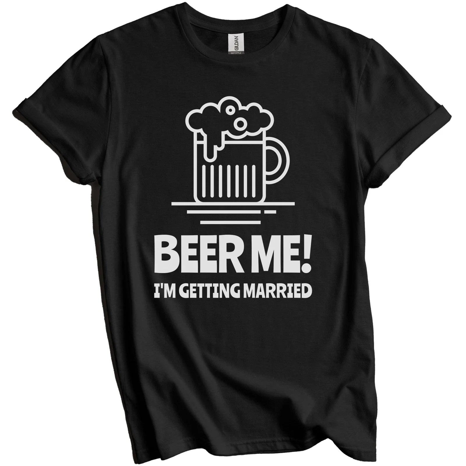 Beer Me I'm Getting Married Funny Bachelor Party - Adult & Kids T-Shirts, Sweatshirts & Hoodies apparel design preview 1