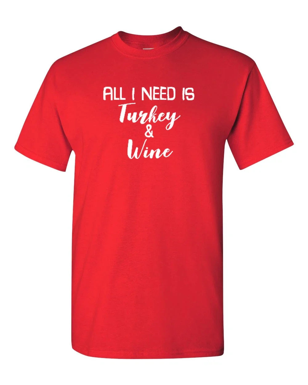 All I Need Is Turkey And Wine Funny Thanksgiving - Adult & Kids T-Shirts, Sweatshirts & Hoodies apparel design preview 1