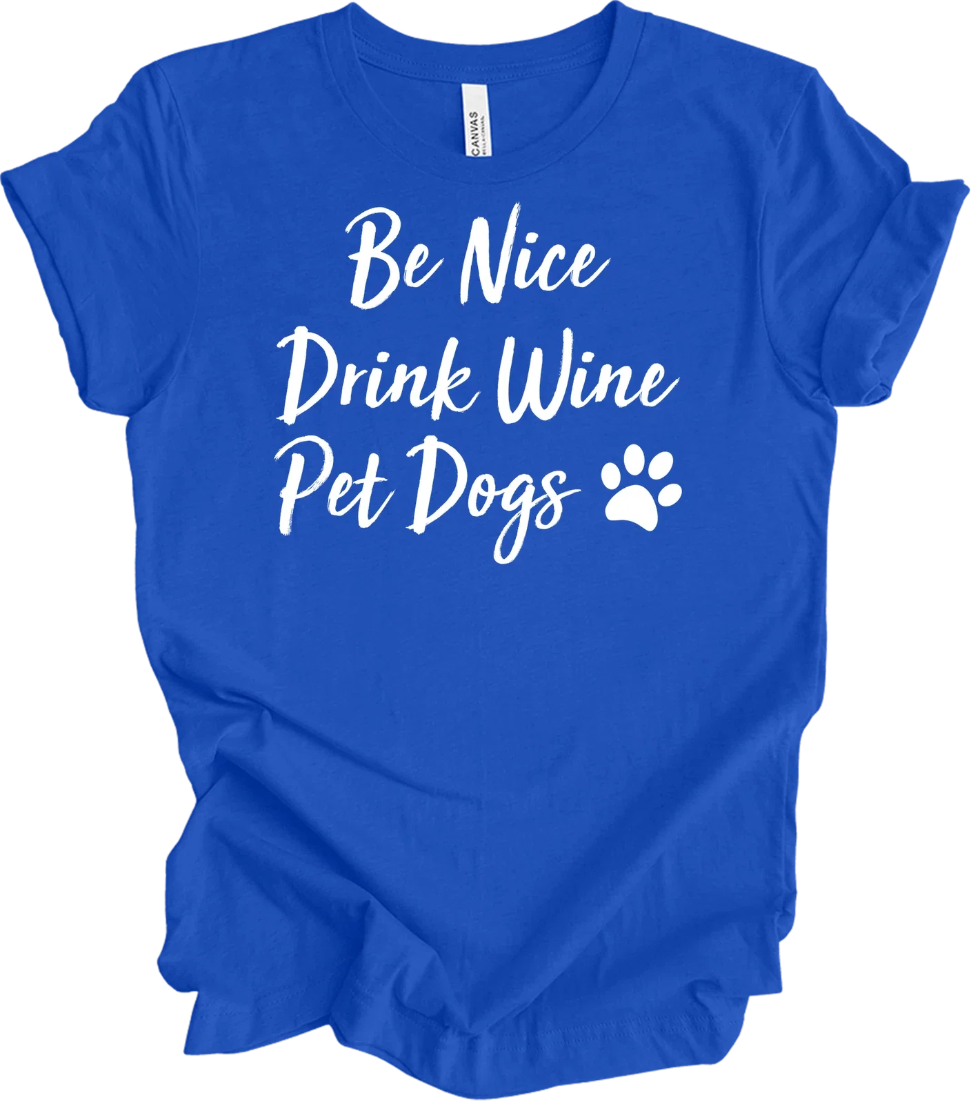 Be Nice Drink Wine Pet Dogs Funny Lover Dog Mom Quote - Adult & Kids T-Shirts, Sweatshirts & Hoodies apparel design preview 1