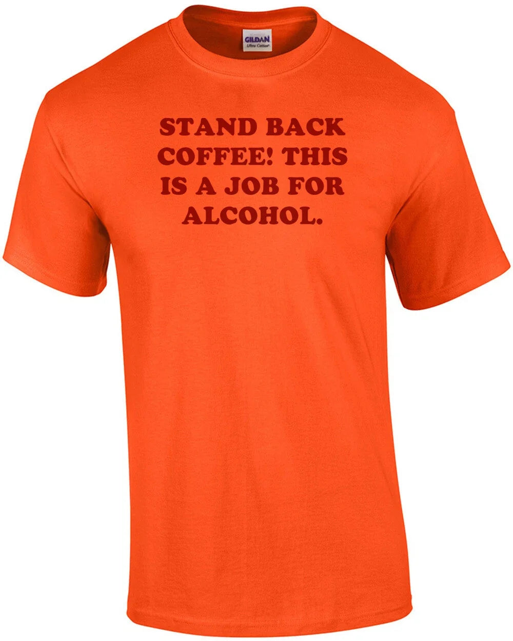 STAND BACK COFFEE! THIS IS A JOB FOR ALCOHOL. - Adult & Kids T-Shirts, Sweatshirts & Hoodies apparel design preview 1