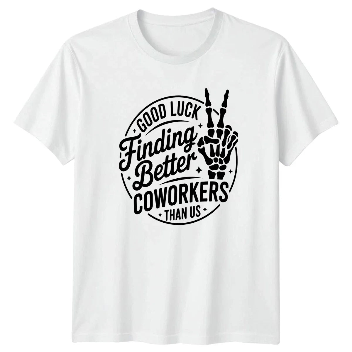 Good Luck Finding Better Coworkers Coworker Humor - Adult & Kids T-Shirts, Sweatshirts & Hoodies apparel design preview 1