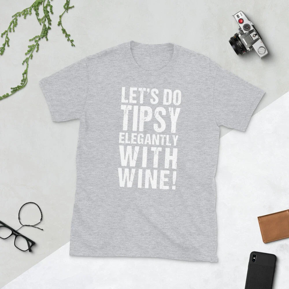 Let's Do Tipsy Elegantly With Wine! - Adult & Kids T-Shirts, Sweatshirts & Hoodies apparel design preview 1
