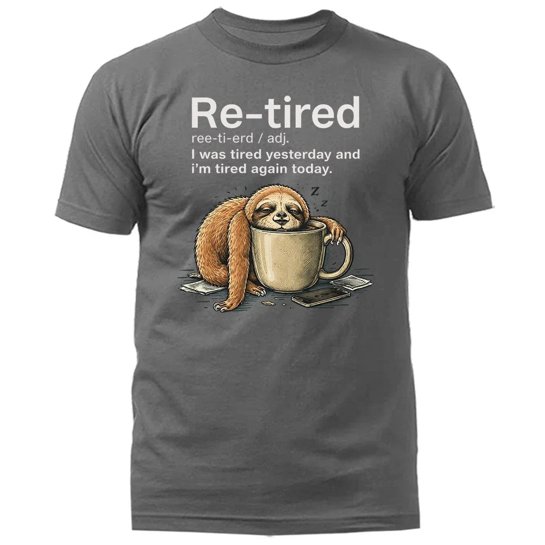 Funny Lazy Re-Tired Sloth Retirement Humor Sarcastic - Adult & Kids T-Shirts, Sweatshirts & Hoodies apparel design preview 1