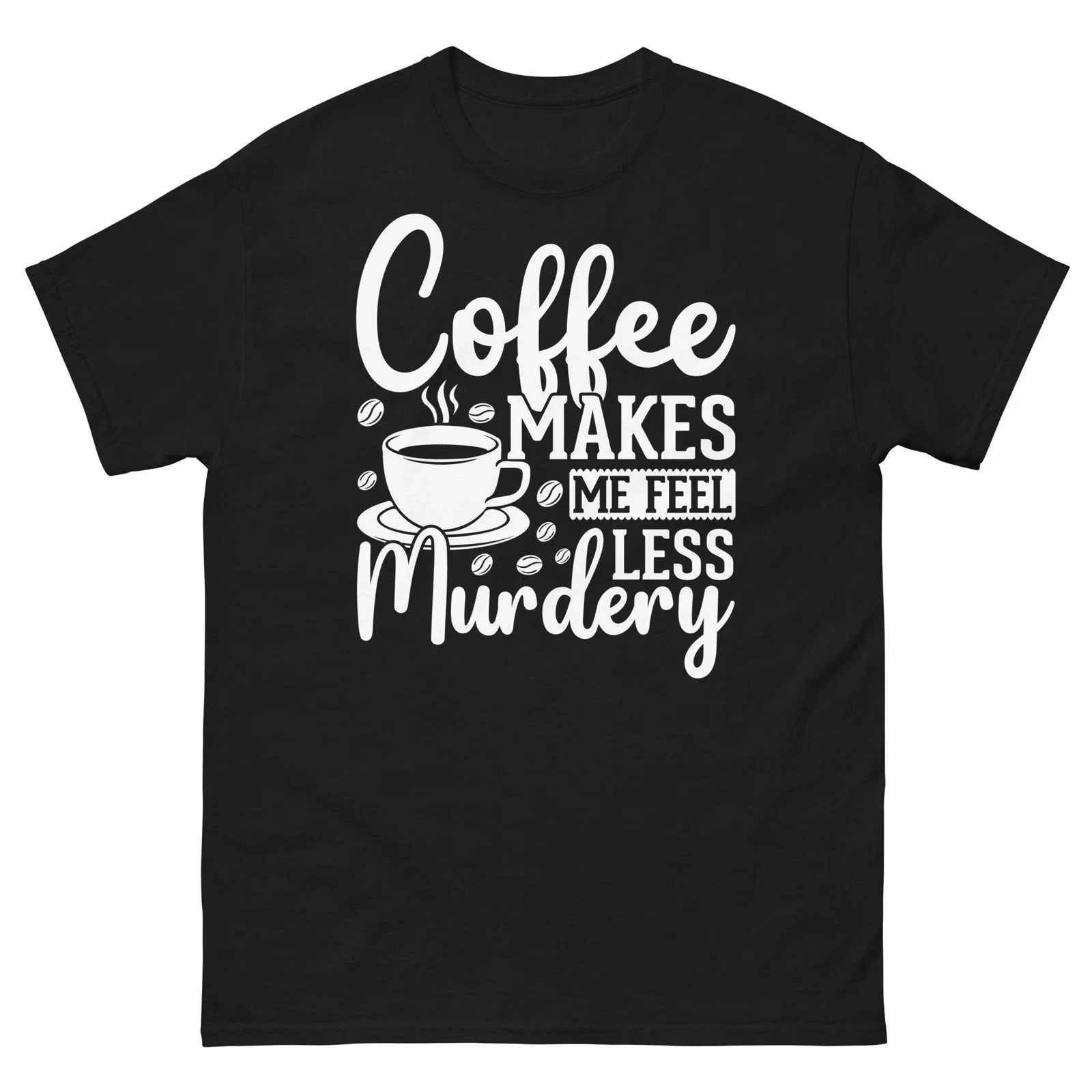 Coffee Makes Me Feel Less Murdery Caffeine Barista - Adult & Kids T-Shirts, Sweatshirts & Hoodies apparel design preview 1