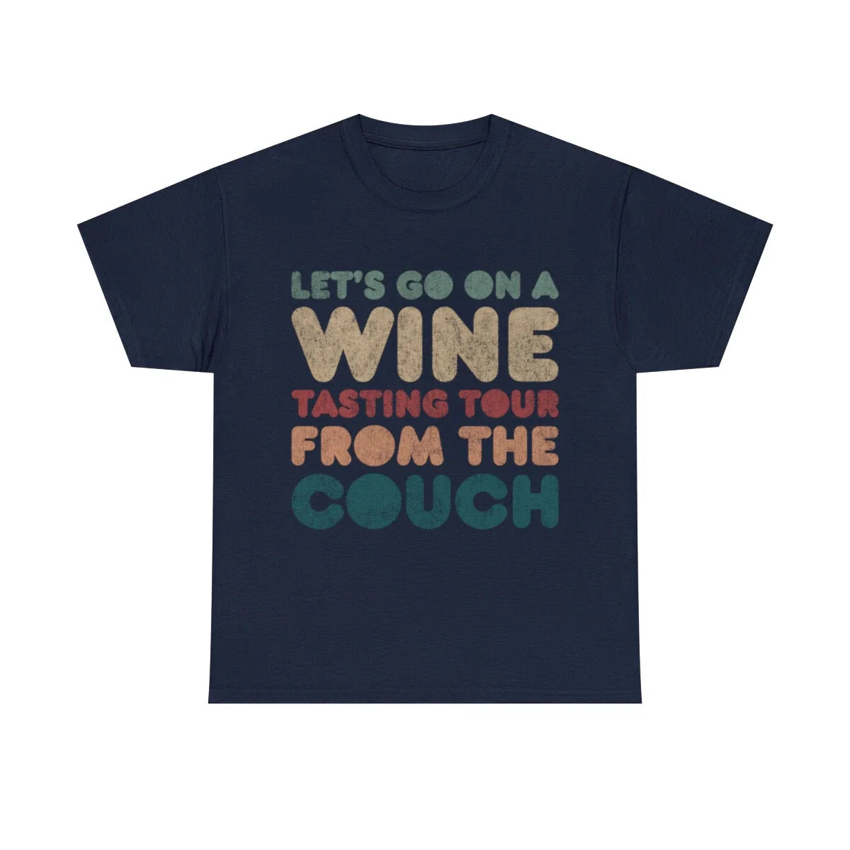 Let's Go On A Wine Tasting Tour From The Couch - Adult & Kids T-Shirts, Sweatshirts & Hoodies apparel design preview 1