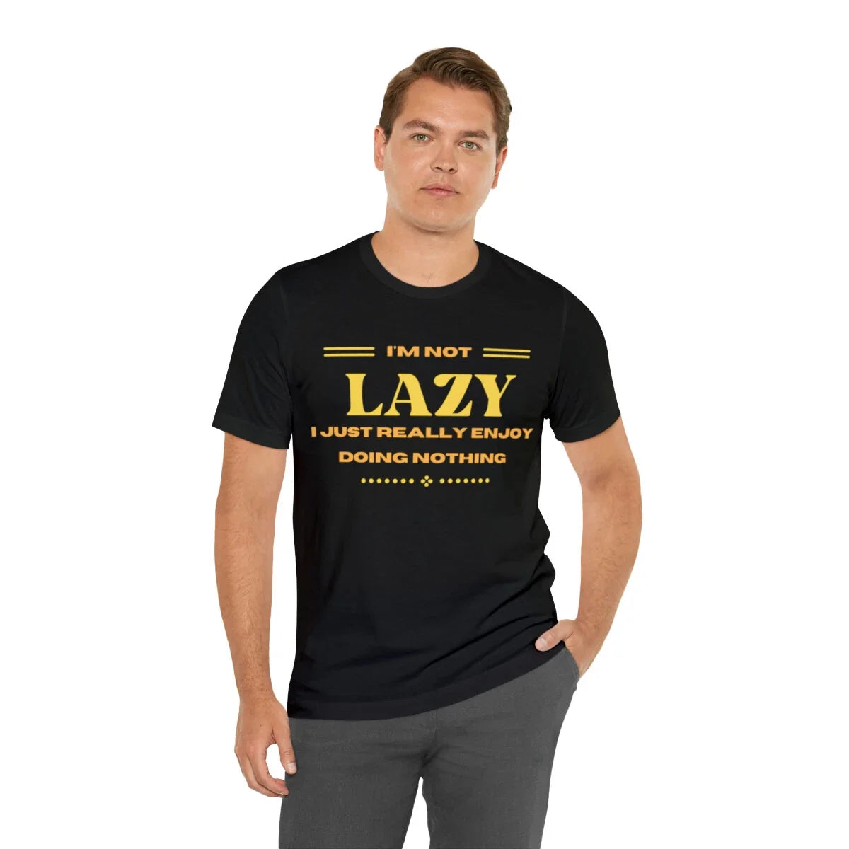 I'm Not Lazy I Just Really Enjoy Doing Nothing - Adult & Kids T-Shirts, Sweatshirts & Hoodies apparel design preview 1