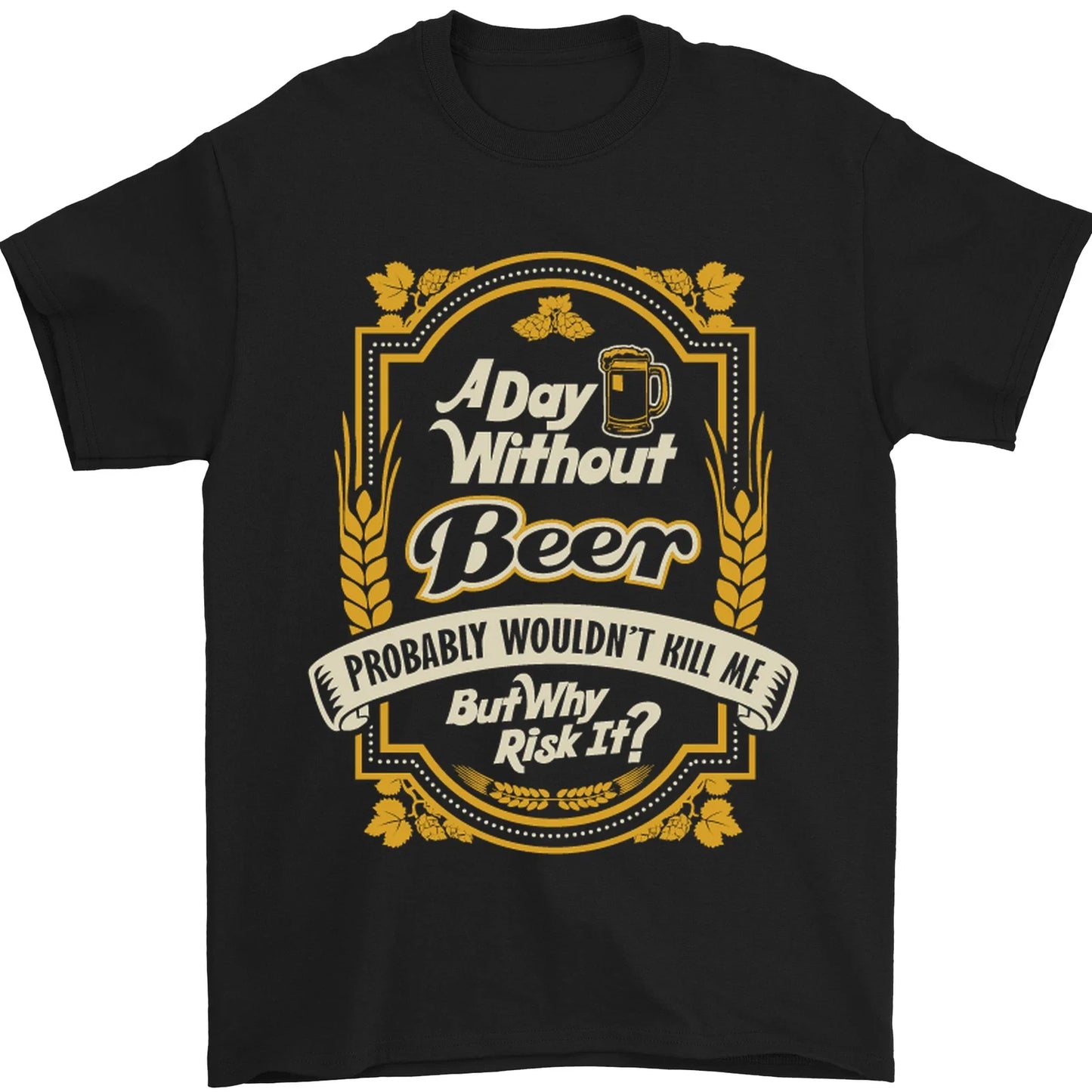 A Day Without Beer? Funny Alcohol Mens 100% Cotton - Adult & Kids T-Shirts, Sweatshirts & Hoodies apparel design preview 1