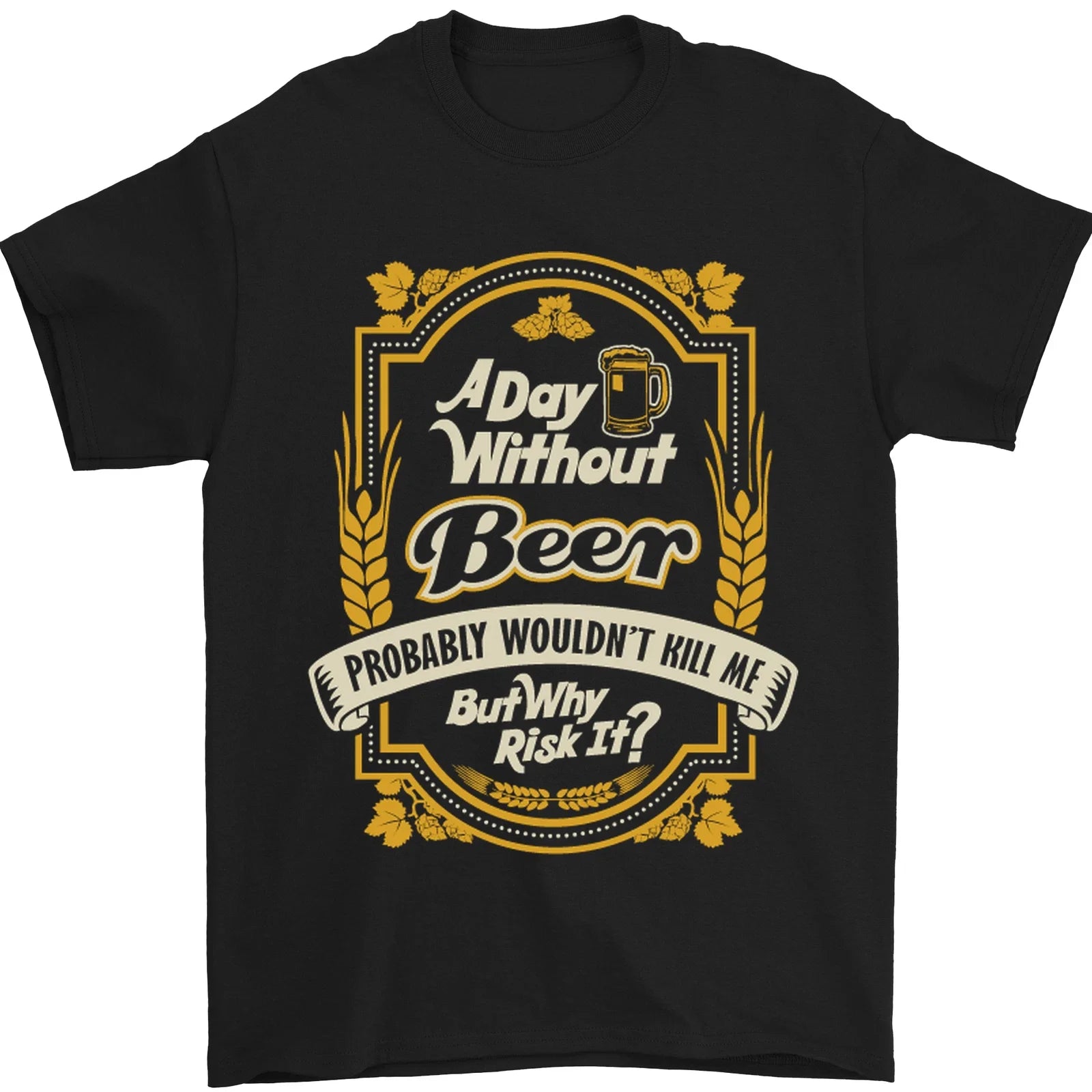 A Day Without Beer? Funny Alcohol Mens 100% Cotton - Adult & Kids T-Shirts, Sweatshirts & Hoodies apparel design preview 1