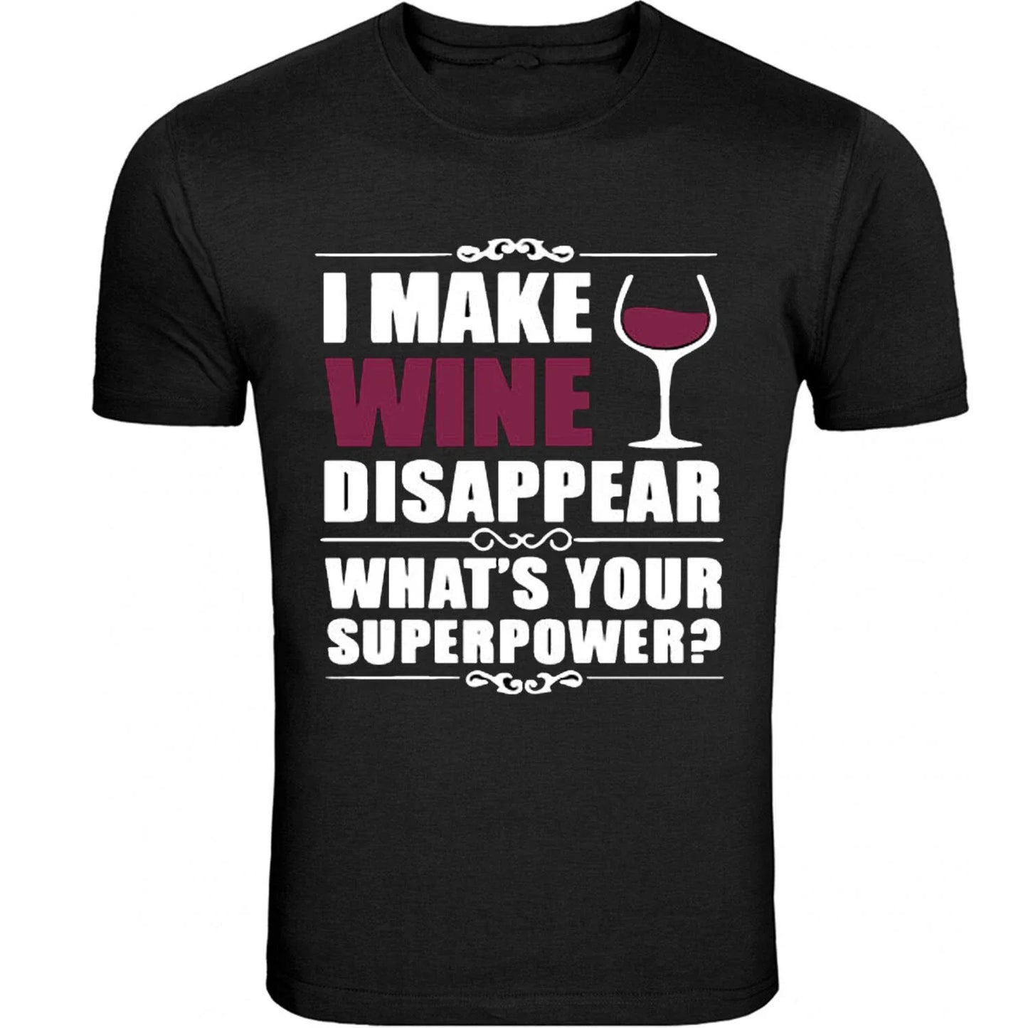 I Make Wine Disappear Superpower What's Your Women's - Adult & Kids T-Shirts, Sweatshirts & Hoodies apparel design preview 1