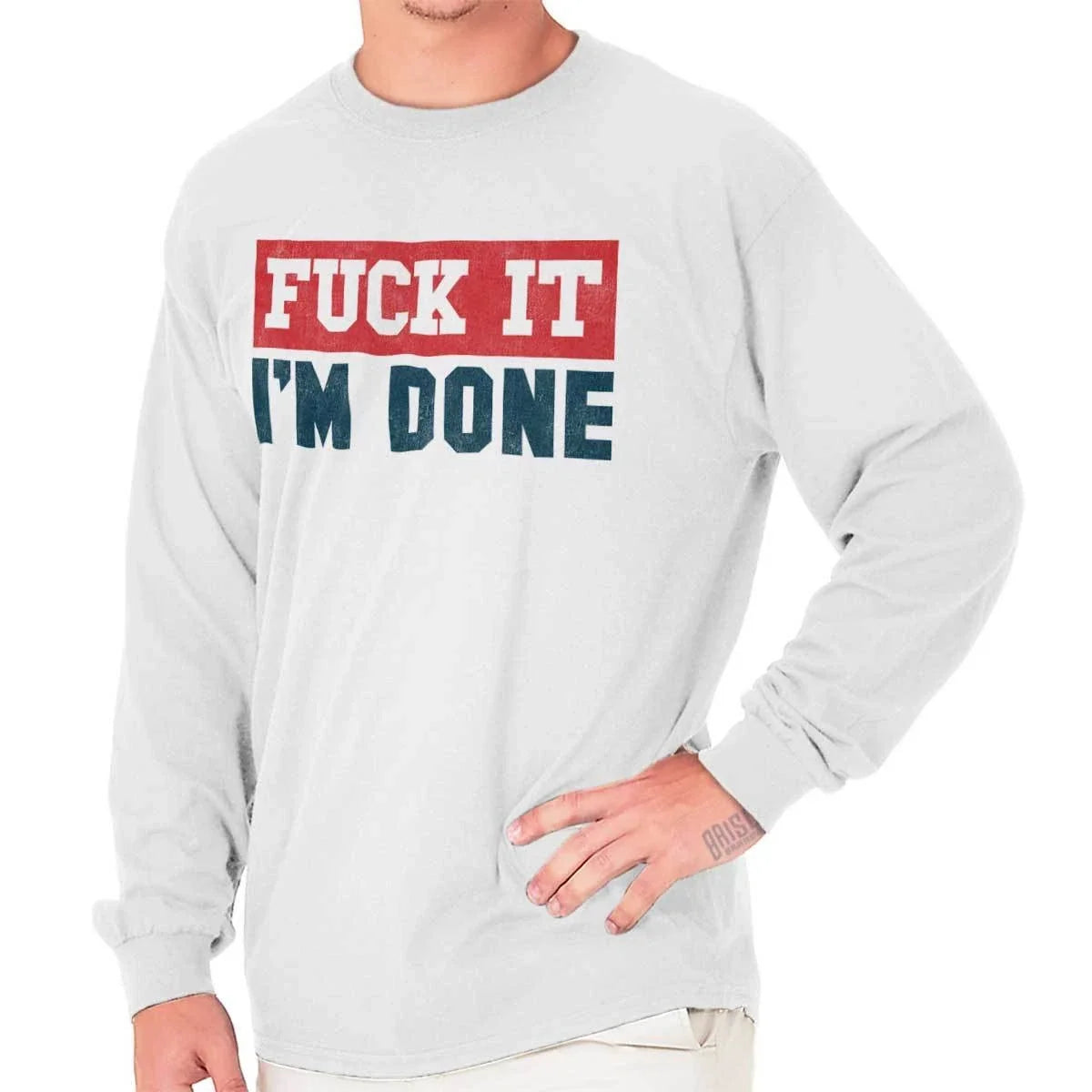 F**k It Im Done Funny Rude Profanity Insult for Men - Adult & Kids T-Shirts, Sweatshirts & Hoodies apparel design preview 1