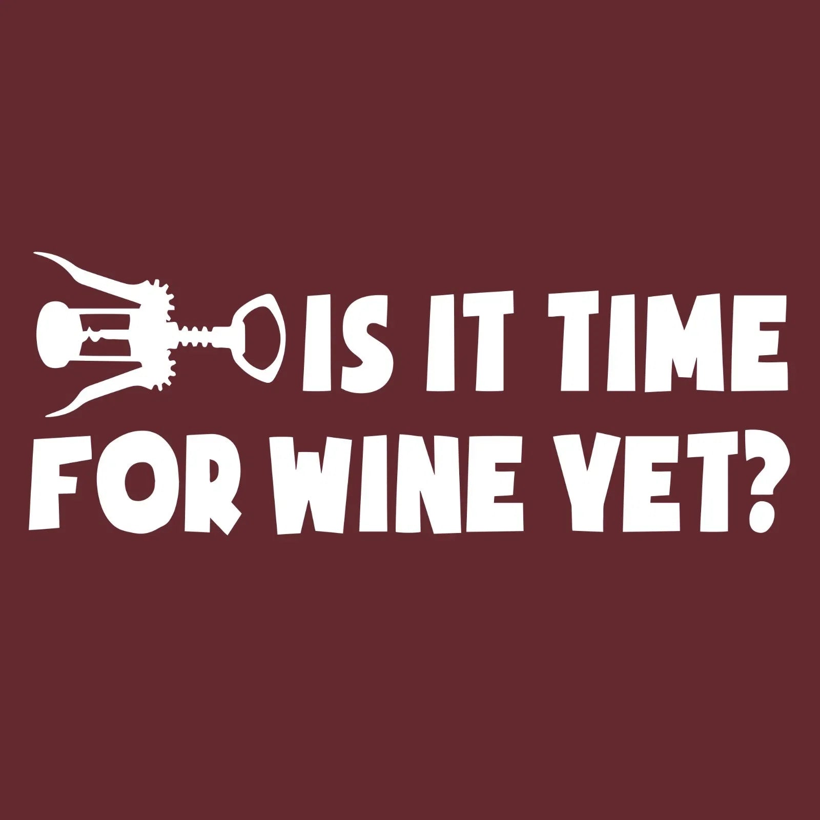 Is It Time For Wine Yet Funny Lover Gift Key Graphic - Adult & Kids T-Shirts, Sweatshirts & Hoodies apparel design preview 1