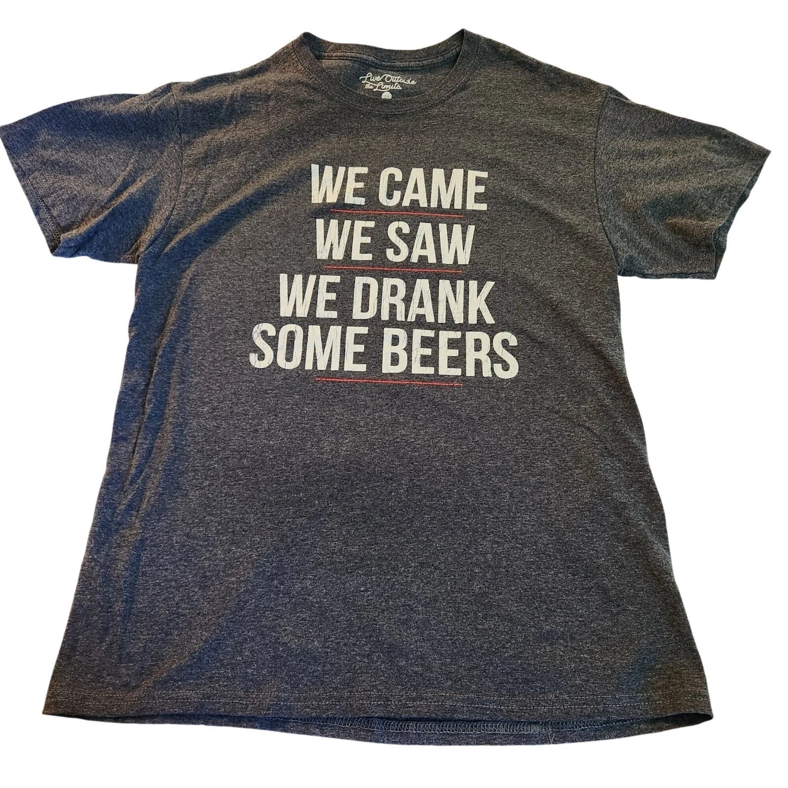 Live Outside The Limits "We Came Saw Drank Some - Adult & Kids T-Shirts, Sweatshirts & Hoodies apparel design preview 1