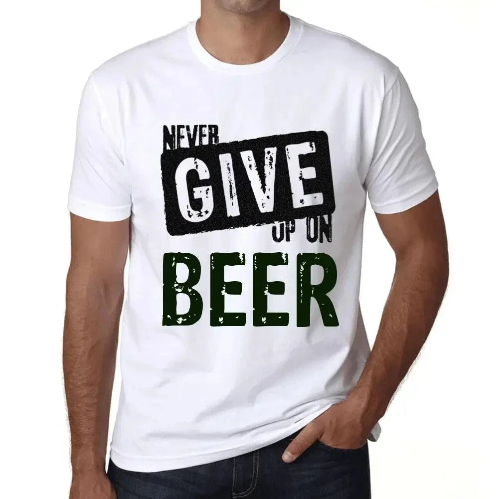 Men's Graphic Never Give Up On Beer Eco-Friendly - Adult & Kids T-Shirts, Sweatshirts & Hoodies apparel design preview 1