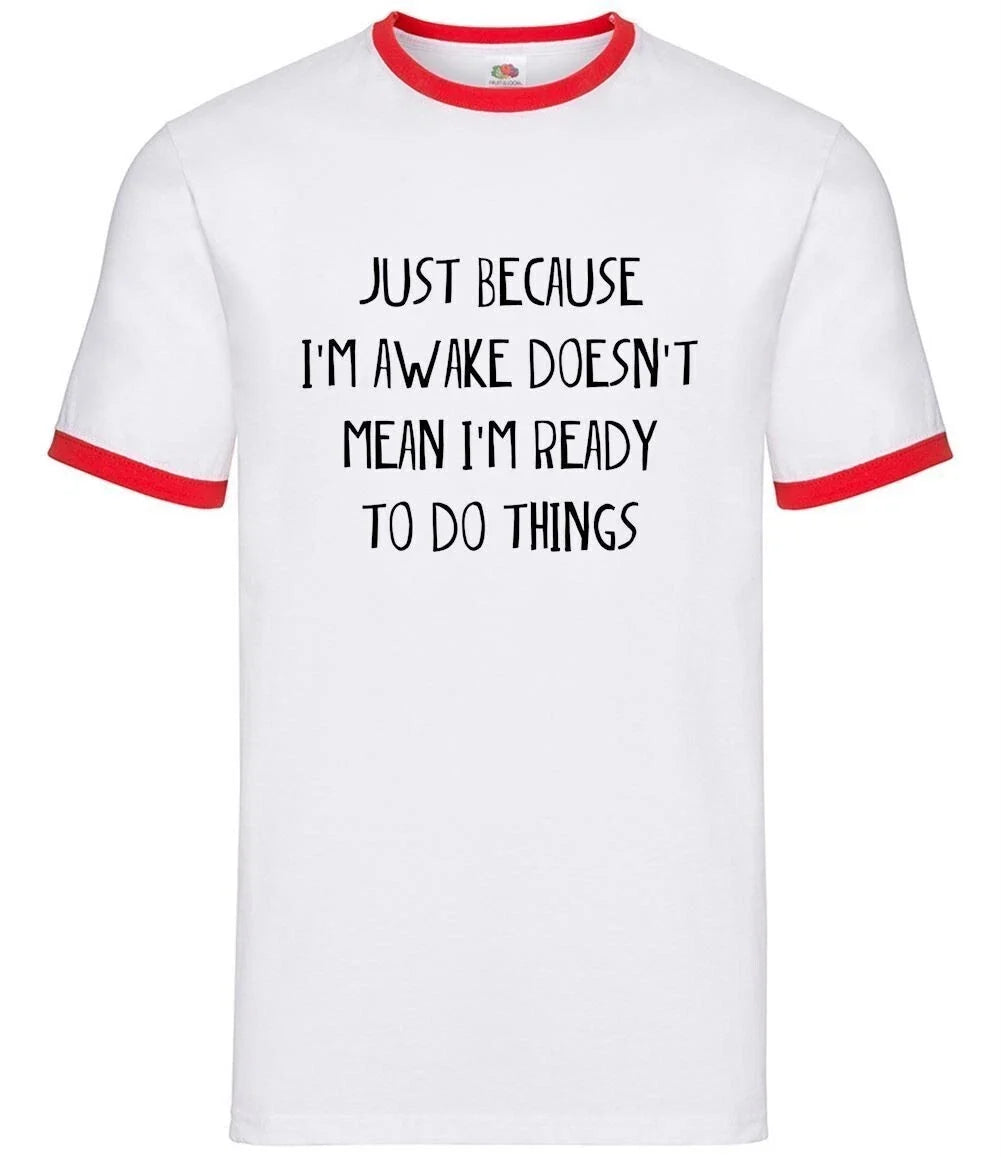 Just Because I'm Awake Not Ready To Do Things Mens - Adult & Kids T-Shirts, Sweatshirts & Hoodies apparel design preview 1