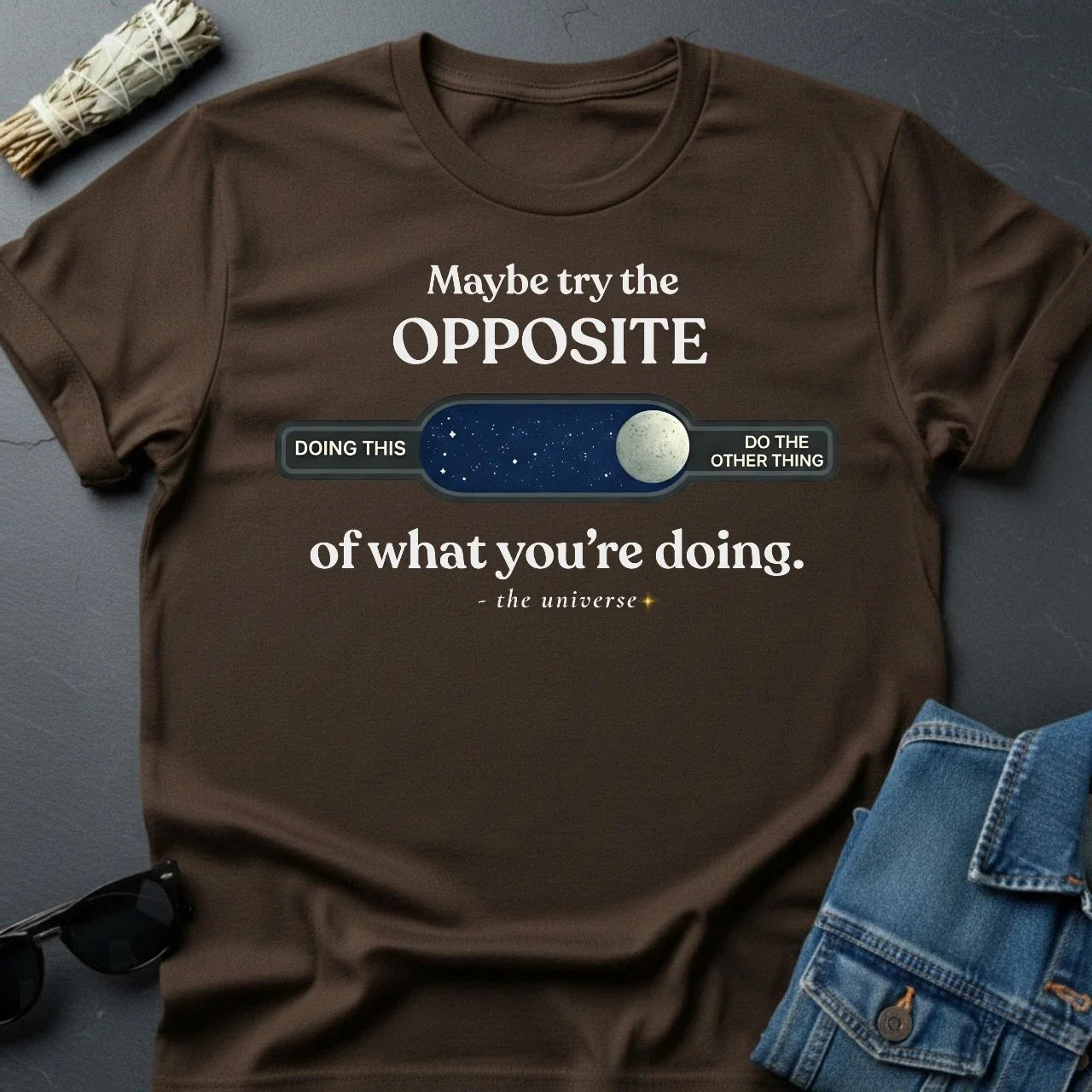 Youniverses "Maybe Try the Opposite" Cosmic Graphic - Adult & Kids T-Shirts, Sweatshirts & Hoodies apparel design preview 1
