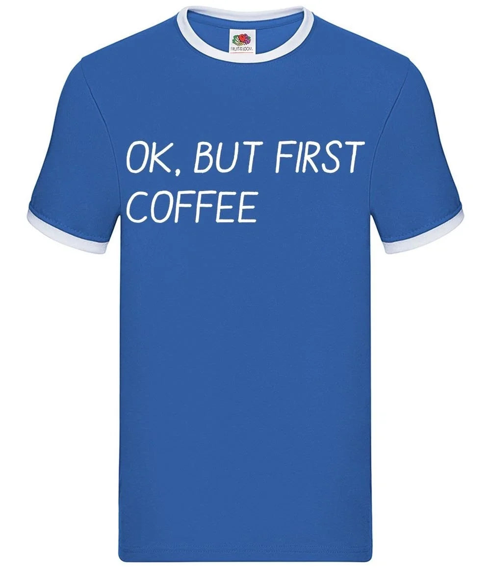 Ok, But First Coffee Mens Ringer Cappuccino Latte - Adult & Kids T-Shirts, Sweatshirts & Hoodies apparel design preview 1