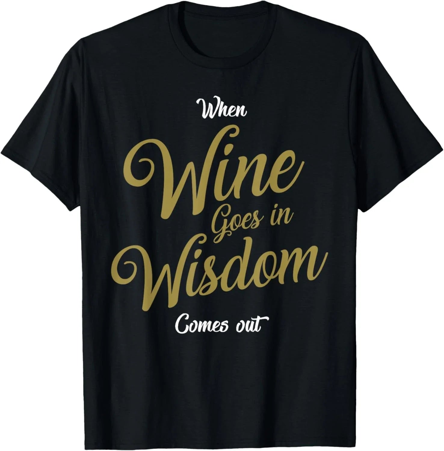 Funny Wine Wisdom Joke Saying Gift for Lovers - Adult & Kids T-Shirts, Sweatshirts & Hoodies apparel design preview 1