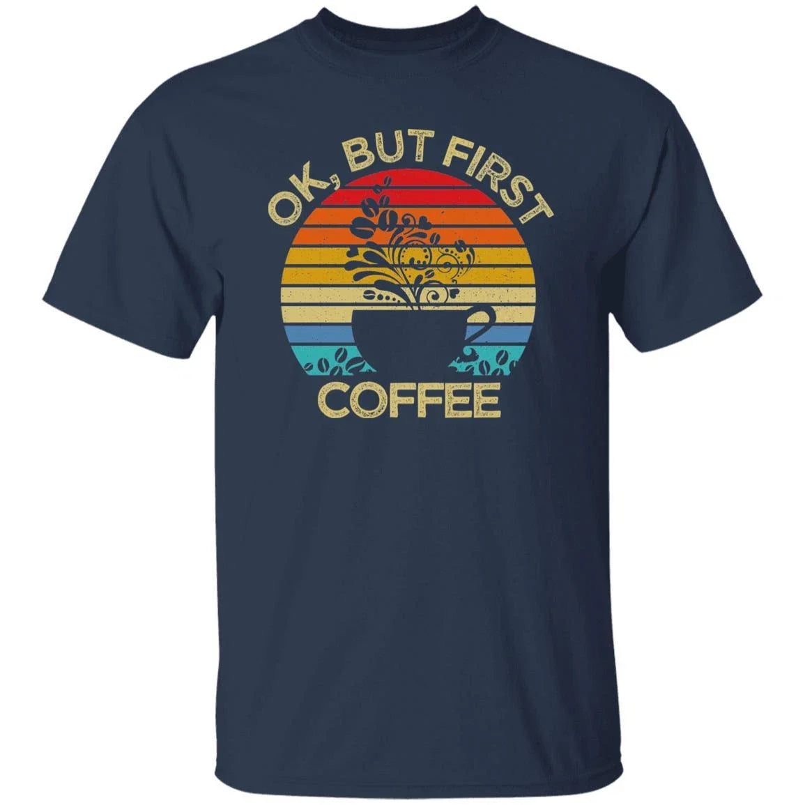 Ok but first coffee Retro gift lover black dark - Adult & Kids T-Shirts, Sweatshirts & Hoodies apparel design preview 1