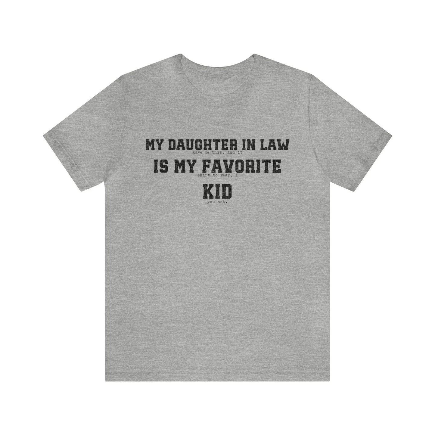 DAUGHTER IN LAW favorite kid, funny, men's soft dad - Adult & Kids T-Shirts, Sweatshirts & Hoodies apparel design preview 1
