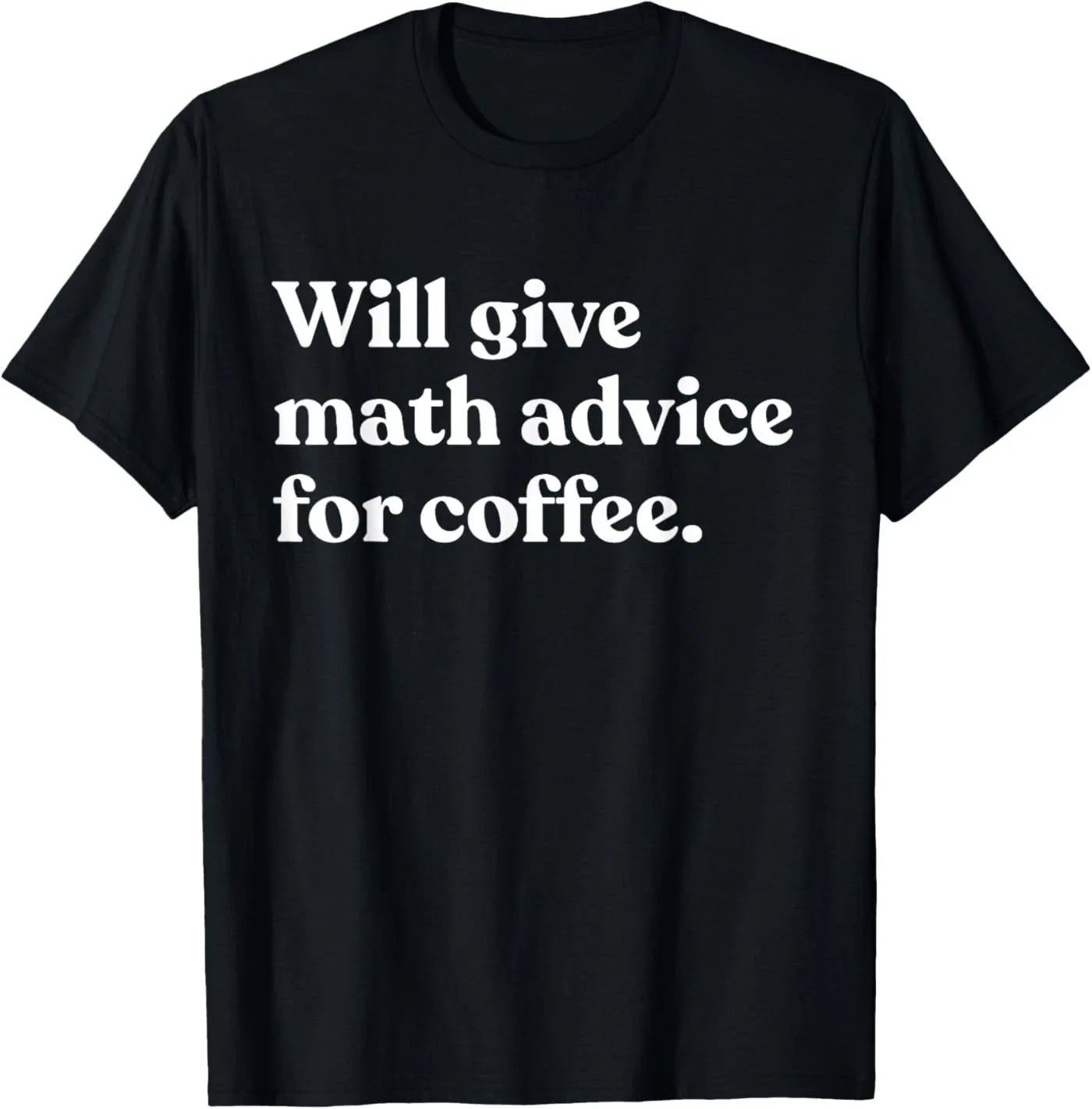 Will Give Math Advice for Coffee Funny Teacher - Adult & Kids T-Shirts, Sweatshirts & Hoodies apparel design preview 1