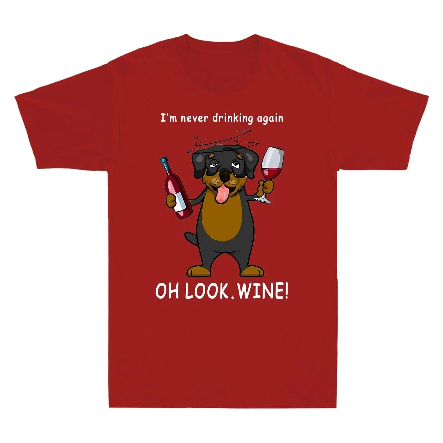 Rottweiler I'm Never Drinking Again Oh Look Wine - Adult & Kids T-Shirts, Sweatshirts & Hoodies apparel design preview 1