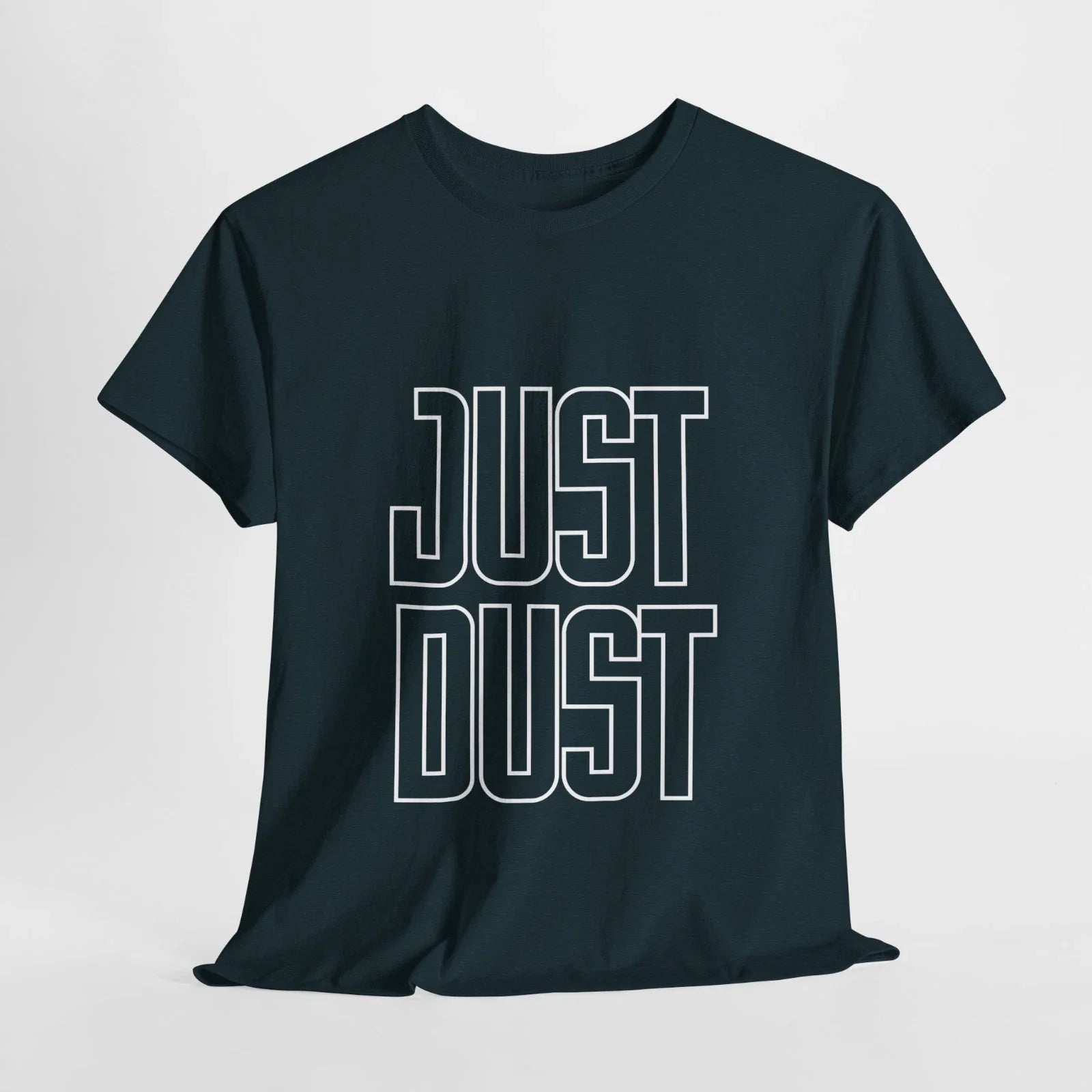 Trendy Just Dust, Casual Wear, Gift for Friends, - Adult & Kids T-Shirts, Sweatshirts & Hoodies apparel design preview 1