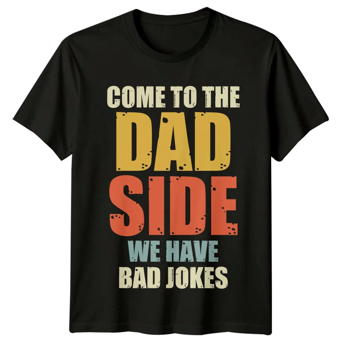 Come To The Dad Side We Have Bad Jokes Mens Fathers - Adult & Kids T-Shirts, Sweatshirts & Hoodies apparel design preview 1