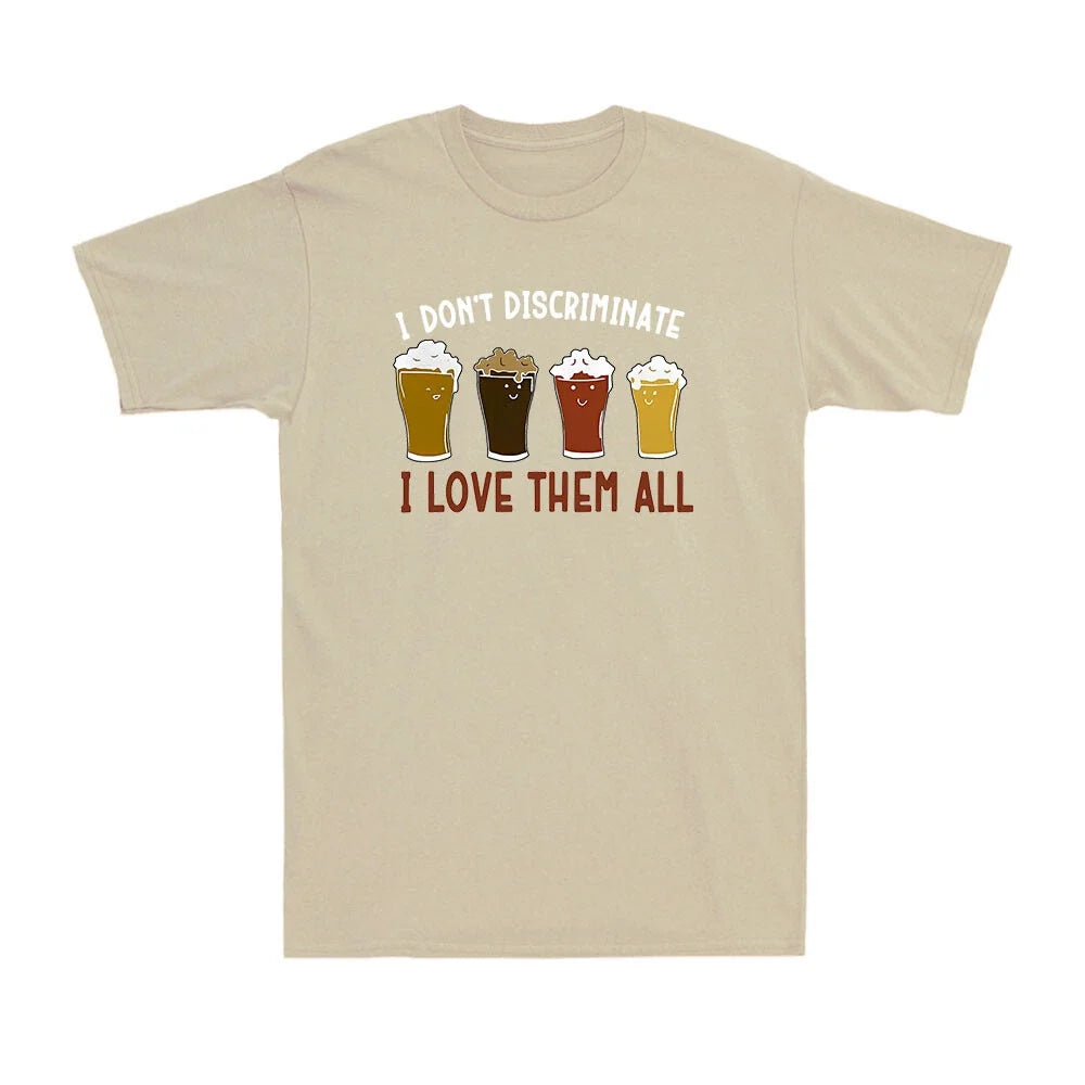 I Don't Discriminate Love Them All Funny Beer Drink - Adult & Kids T-Shirts, Sweatshirts & Hoodies apparel design preview 1