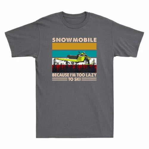 Snowmobile Because I'm Too Lazy To Ski Retro Men's - Adult & Kids T-Shirts, Sweatshirts & Hoodies apparel design preview 1