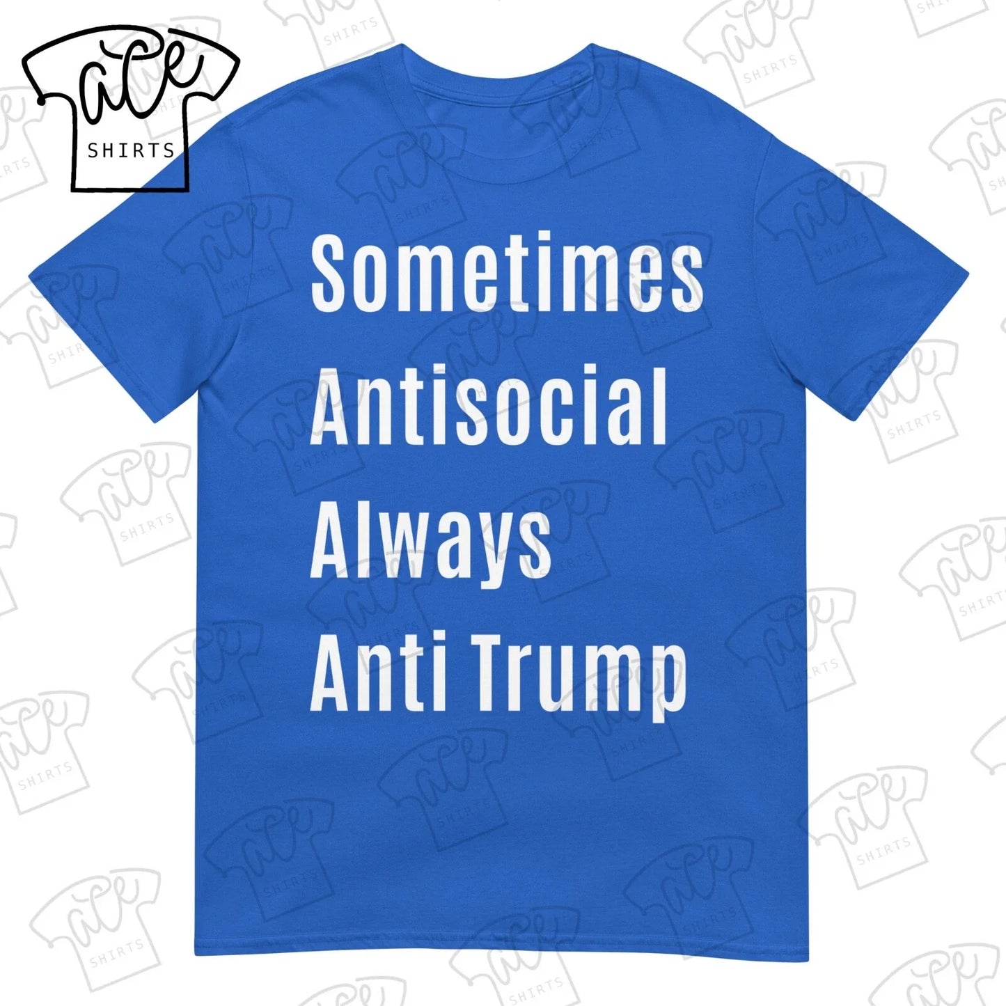 Sometimes Antisocial Always Anti Trump - Adult & Kids T-Shirts, Sweatshirts & Hoodies apparel design preview 1