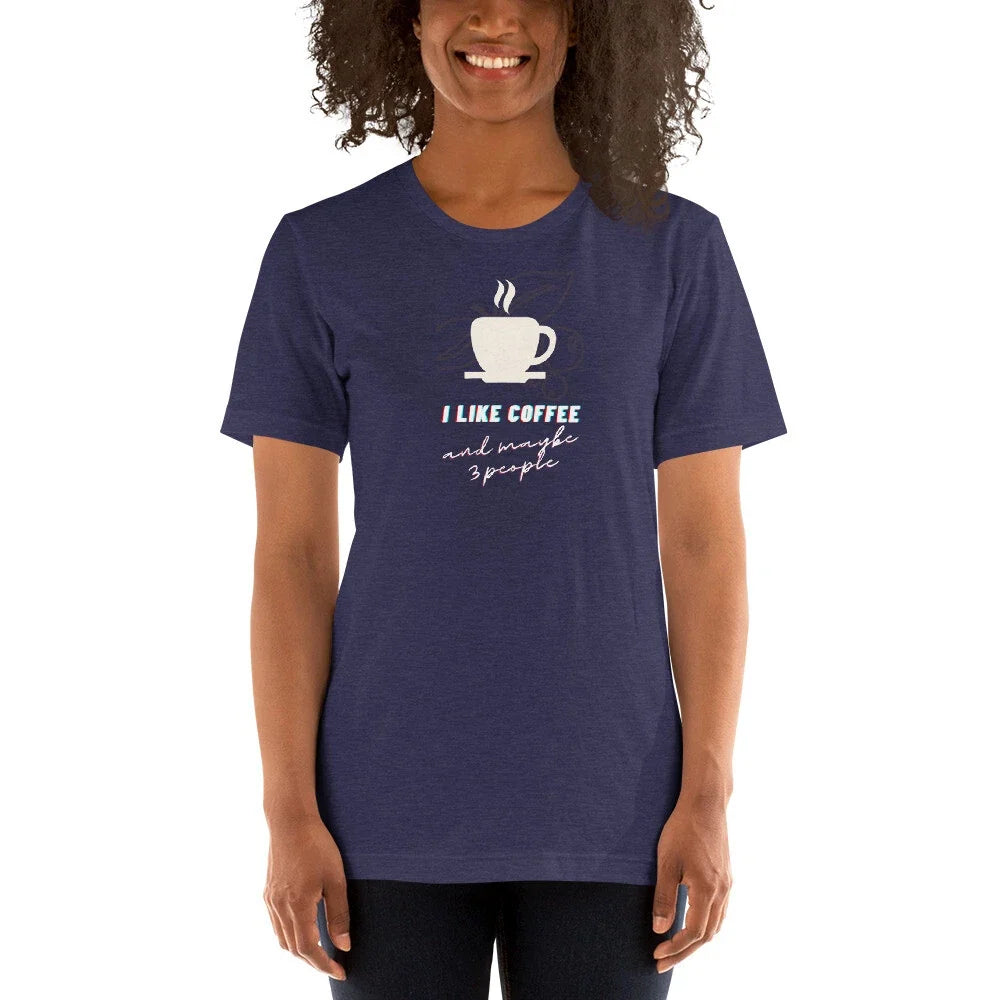 I like coffee and maybe 3 people Short-Sleeve Unisex - Adult & Kids T-Shirts, Sweatshirts & Hoodies apparel design preview 1