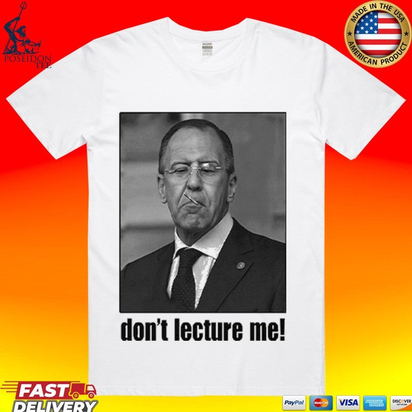 Sergey Lavrov Don't Lecture Me - Adult & Kids T-Shirts, Sweatshirts & Hoodies apparel design preview 1