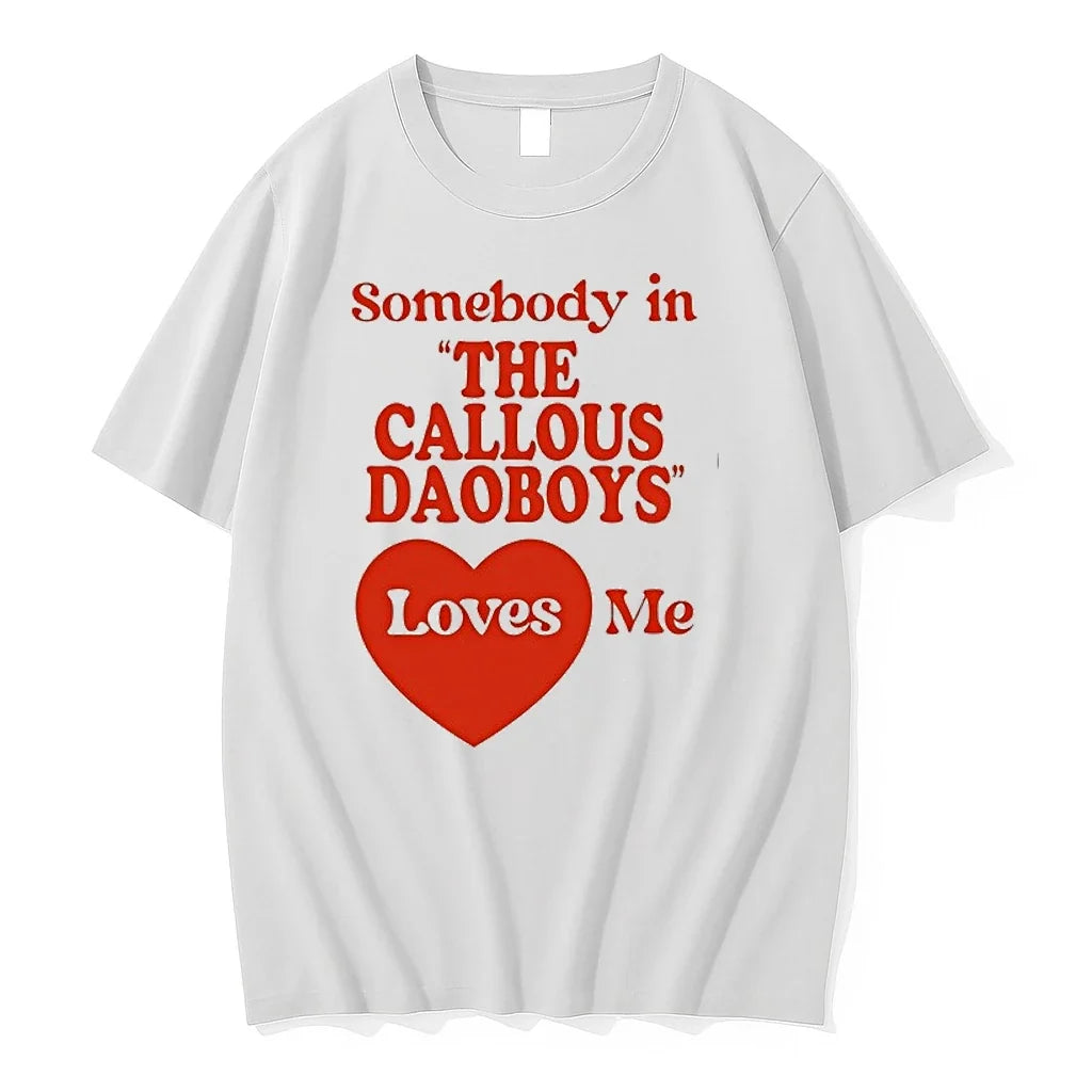 Somebody In The Callous Daoboys Loves Me U9ls1fyhudc0 - Adult & Kids T-Shirts, Sweatshirts & Hoodies apparel design preview 1
