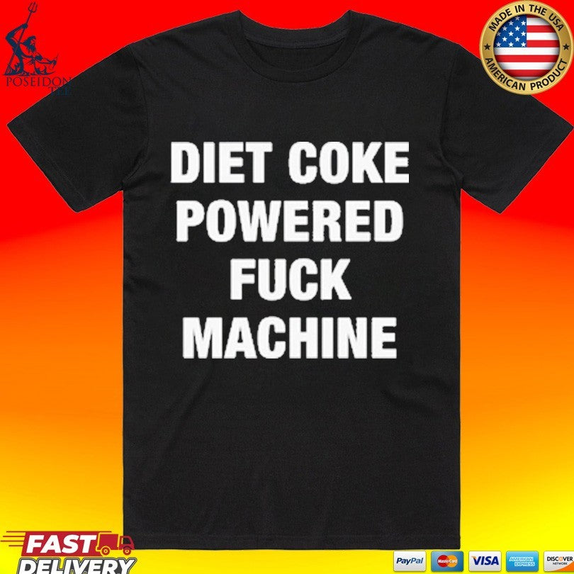 Diet Coke Powered Fuck Machine - Adult & Kids T-Shirts, Sweatshirts & Hoodies apparel design preview 1