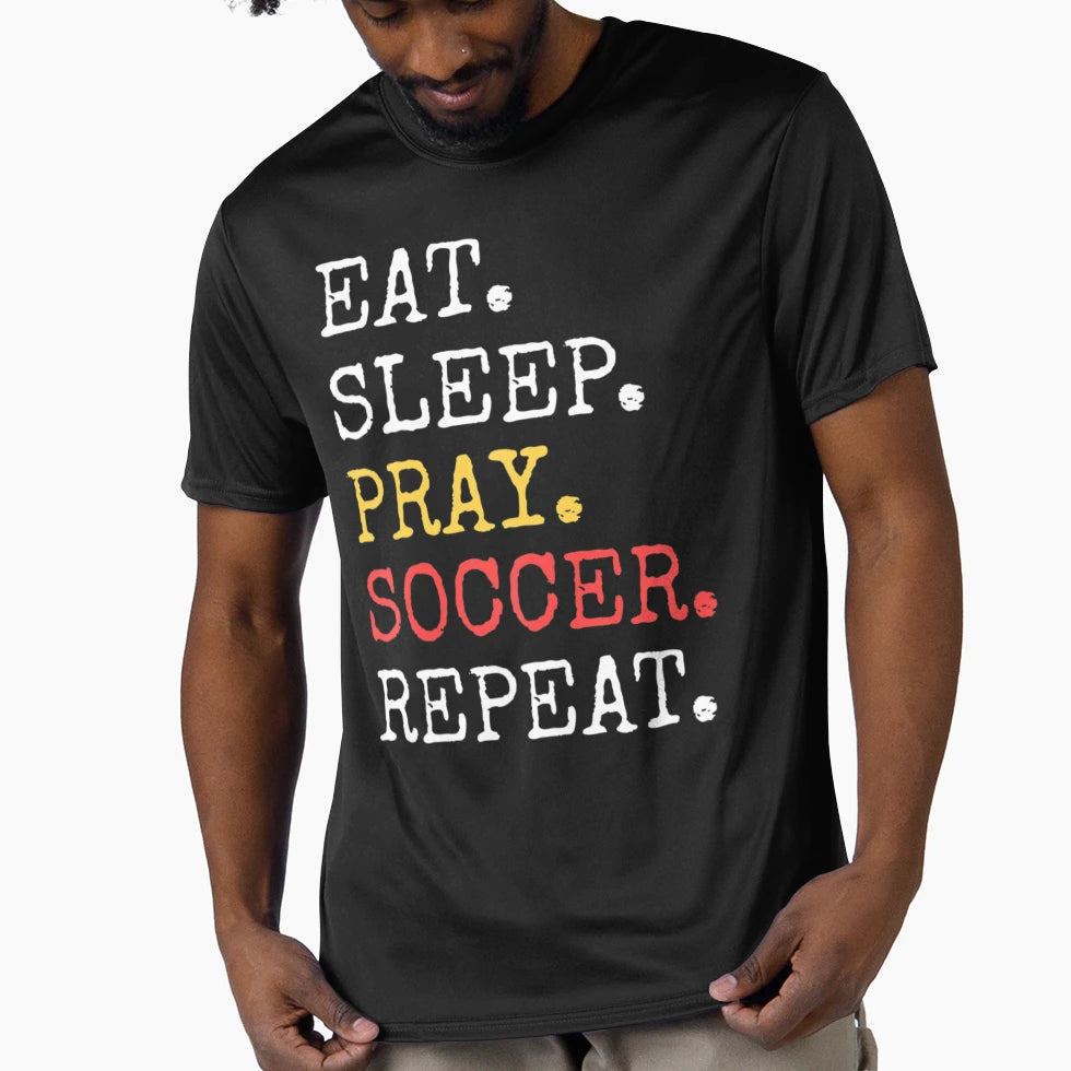 Eat Sleep Pray Soccer Repeat T-Shirt - Streetwear Style for Adults - T-Shirt, Sweatshirt, Hoodie