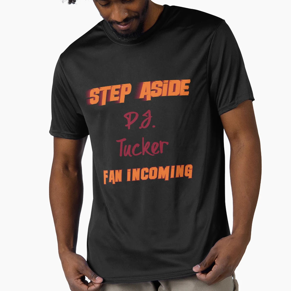 P J Tucker Step Aside Incoming Fan T-Shirt - Fun Novelty Design Men Women - T-Shirt, Sweatshirt, Hoodie