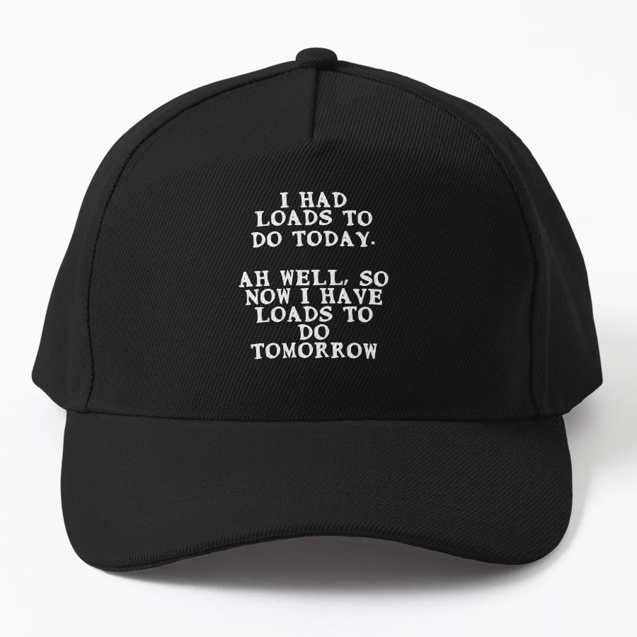 I Had Loads To Do Today So Now I Have Loads To OTTO Dad Hat - Snapback, Trucker Hat, Dad Hat, Denim Baseball Cap