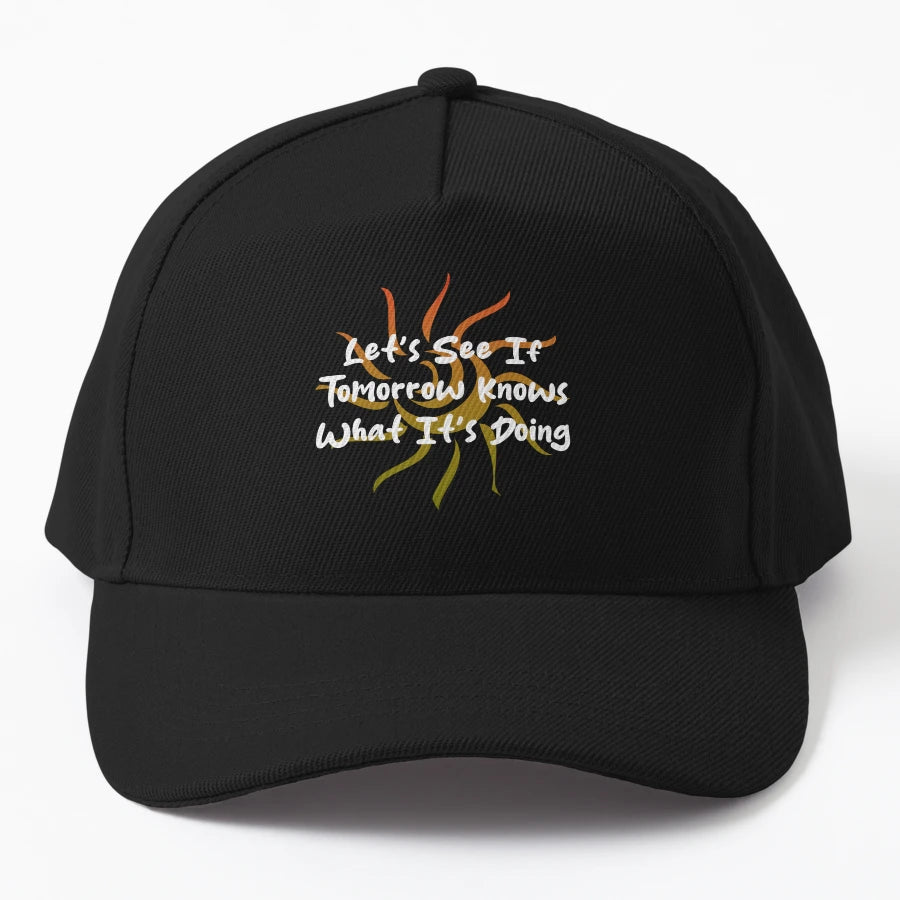 Lets See If Tomorrow Knows What Its Doing Trucker Hat - Snapback, Trucker Hat, Dad Hat, Denim Baseball Cap