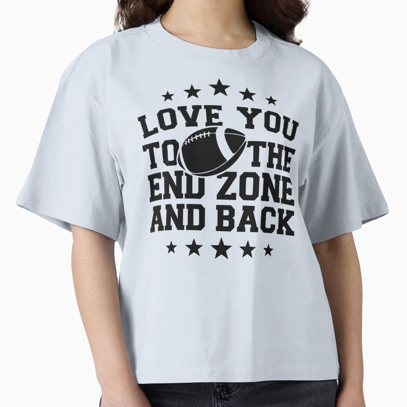 Love You To End Zone And Back Funny T-Shirt - Graphic Print Men Women - T-Shirt, Sweatshirt, Hoodie