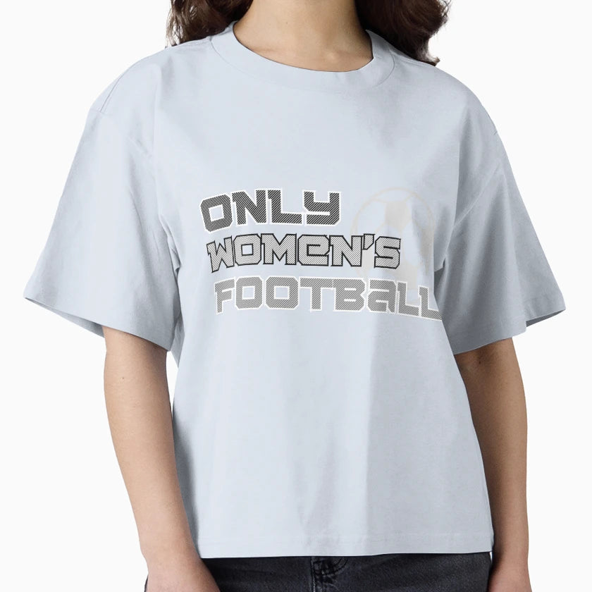 Only Womens Football T-Shirt - Novelty Apparel for Adults - T-Shirt, Sweatshirt, Hoodie