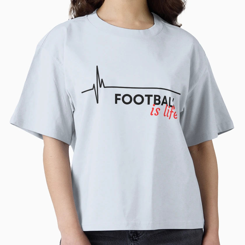 Football Is Life T-Shirt - Streetwear Style Men Women - T-Shirt, Sweatshirt, Hoodie