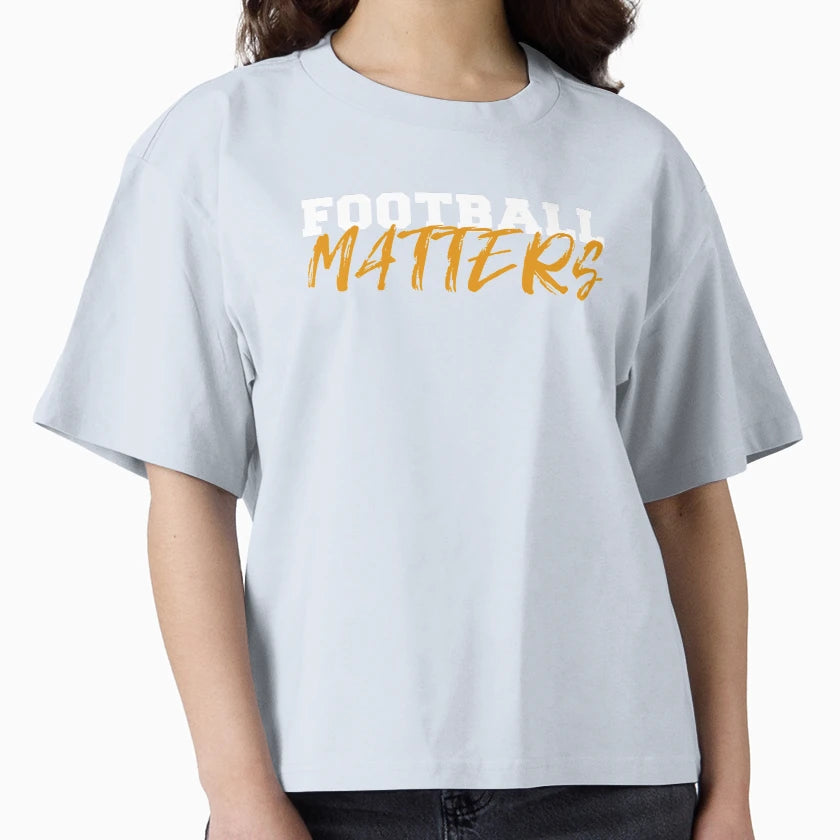Football Matters T-Shirt - Custom Art Print Men Women - T-Shirt, Sweatshirt, Hoodie